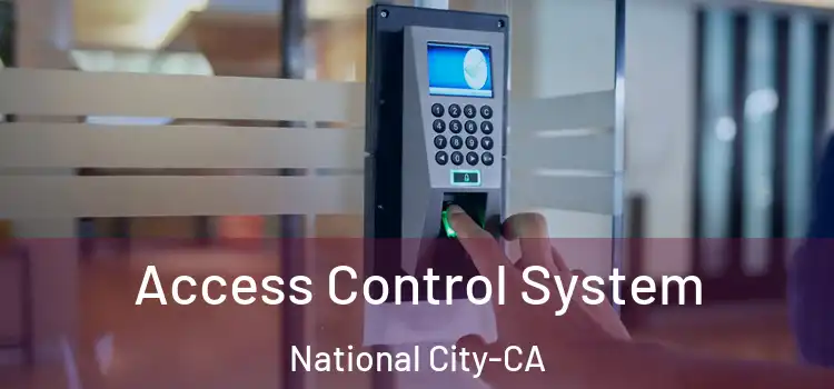 Access Control System National City-CA