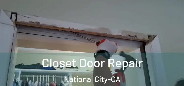 Closet Door Repair National City-CA